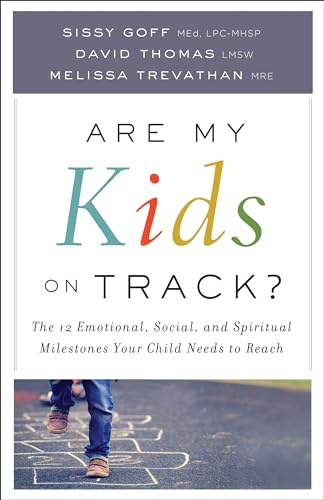 Are My Kids on Track?: The 12 Emotional, Social, and Spiritual Milestones Your Child Needs to Reach von Bethany House Publishers