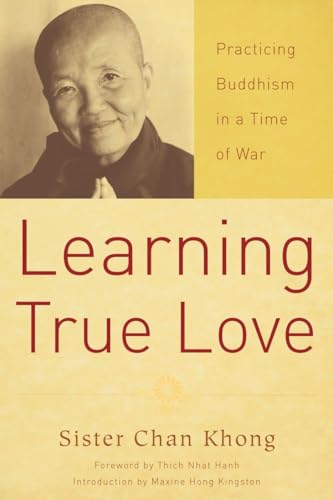 Learning True Love: Practicing Buddhism in a Time of War von Parallax Press