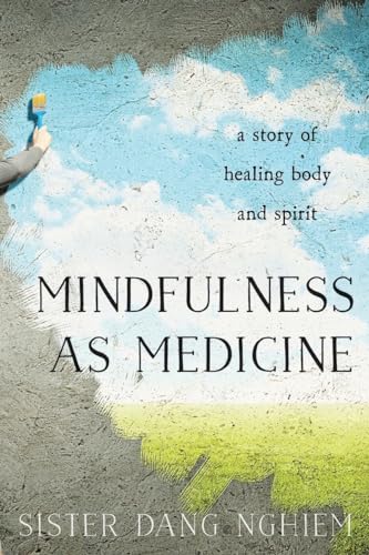 Mindfulness as Medicine: A Story of Healing Body and Spirit von Parallax Press
