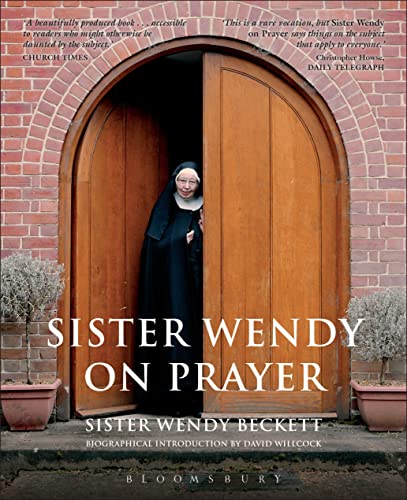 Sister Wendy on Prayer: Biographical Introduction by David Willcock
