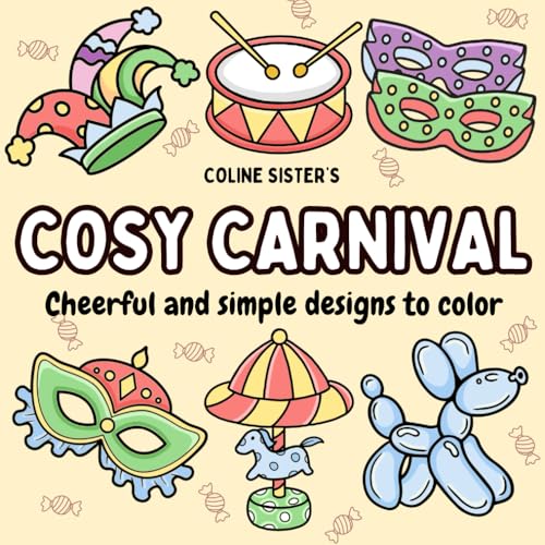 Cosy Carnival: A festive and joyful coloring book, filled with designs inspired by the celebration: elegant masks, colorful hats, candies, balloons, ... of relaxation and creativity for all ages Cosy Carnival: A festive and joyful coloring book, filled with designs inspired by the celebration: elegant masks, colorful hats, candies, balloons, ... of relaxation and creativity for all ages von Independently published