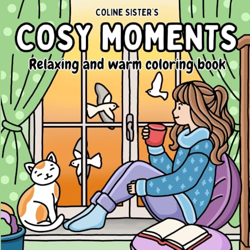 Cosy Moments: Cute and Cosy Coloring Book for Adults and Teens Featuring Relaxing Scenes, Warm and Comforting Moments, and Peaceful Everyday ... Mindfulness, and a Cozy Creative Escape Cosy Moments: Cute and Cosy Coloring Book for Adults and Teens Featuring Relaxing Scenes, Warm and Comforting Moments, and Peaceful Everyday ... Mindfulness, and a Cozy Creative Escape von Independently published
