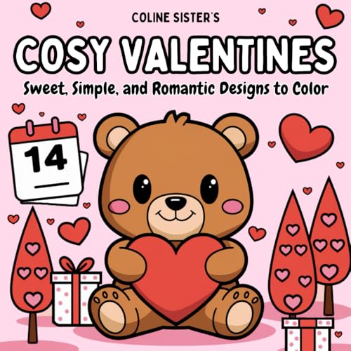 Cosy Valentines: A Romantic Valentine’s Coloring Book with Adorable Heart Designs, Chocolates, Flowers, and More – Ideal for Relaxation and Creativity, Perfect for Kids, Teens, and Adults Cosy Valentines: A Romantic Valentine’s Coloring Book with Adorable Heart Designs, Chocolates, Flowers, and More – Ideal for Relaxation and Creativity, Perfect for Kids, Teens, and Adults von Independently published