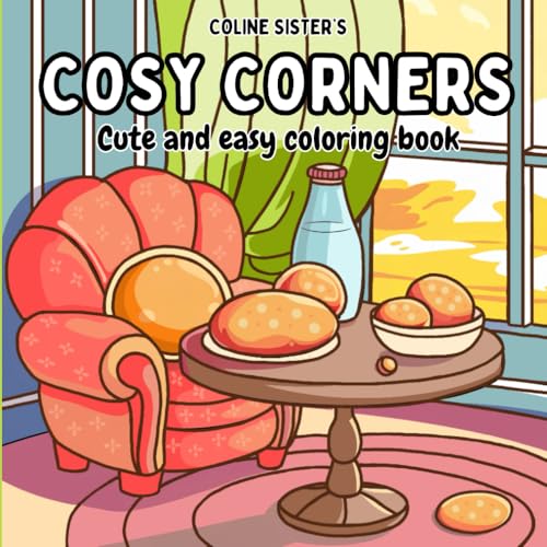 Cosy corners: Coloring Book for Adults and Teens, Bold and Easy Designs for Relaxation with Cozy Little Corners Cosy corners: Coloring Book for Adults and Teens, Bold and Easy Designs for Relaxation with Cozy Little Corners von Independently published