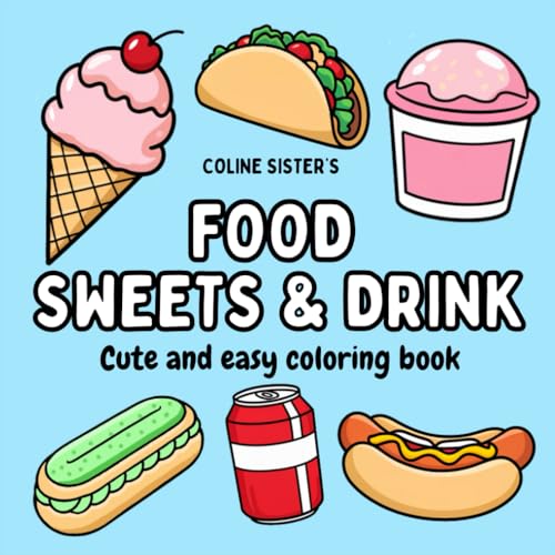 Food Sweets & Drink: Coloring Book for Adults and Kids, Bold and Easy, Simple and Big Designs for Relaxation Featuring a Variety of Foods, Drinks, Desserts and Fruits Food Sweets & Drink: Coloring Book for Adults and Kids, Bold and Easy, Simple and Big Designs for Relaxation Featuring a Variety of Foods, Drinks, Desserts and Fruits von Independently published