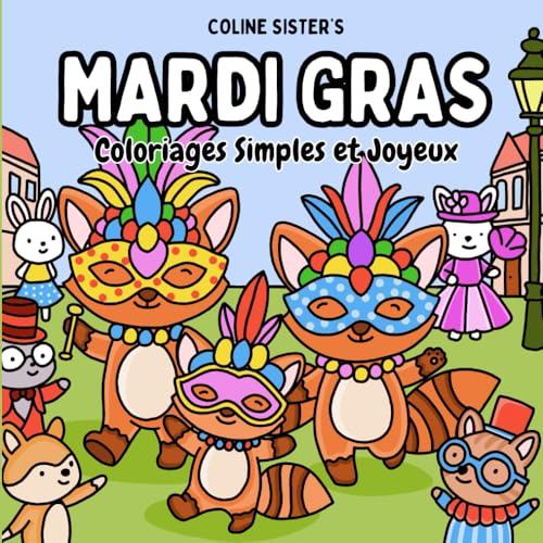 Mardi Gras: Livre de coloriage festif sur le carnaval, avec des dessins simples de petits animaux déguisés, de défilés, de danses et de gourmandises ... se détendre, pour enfants, ados, et adultes Mardi Gras: Livre de coloriage festif sur le carnaval, avec des dessins simples de petits animaux déguisés, de défilés, de danses et de gourmandises ... se détendre, pour enfants, ados, et adultes von Independently published