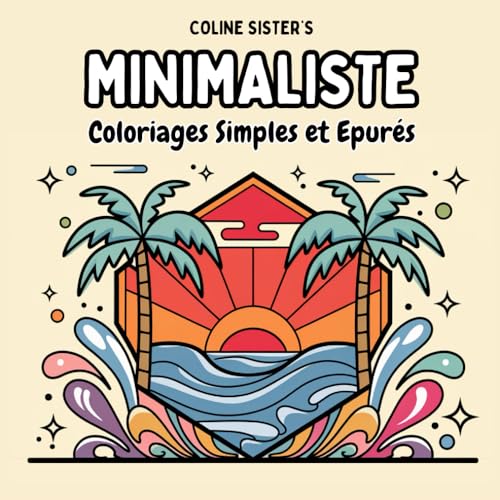 Minimaliste: Livre de coloriage simple et minimaliste, de paysages sobres et épurés, d'objets du quotidien pour la détente et la créativité – Idéal pour les adolescents et les adultes Minimaliste: Livre de coloriage simple et minimaliste, de paysages sobres et épurés, d'objets du quotidien pour la détente et la créativité – Idéal pour les adolescents et les adultes von Independently published