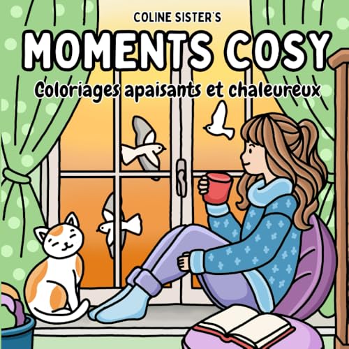 Moments Cosy: Un livre de coloriage mignon et cosy pour adultes et adolescents, mettant en scène des jeunes filles profitant de moments de détente et ... et créativité dans des moments simples Moments Cosy: Un livre de coloriage mignon et cosy pour adultes et adolescents, mettant en scène des jeunes filles profitant de moments de détente et ... et créativité dans des moments simples von Independently published
