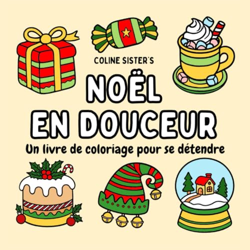 Noël en douceur: Livre de coloriage pour enfants et adultes, coloriages de Noël faciles, mignons et simples pour la détente et la relaxation, avec des ... des motifs zen, et bien plus encore. Noël en douceur: Livre de coloriage pour enfants et adultes, coloriages de Noël faciles, mignons et simples pour la détente et la relaxation, avec des ... des motifs zen, et bien plus encore. von Independently published