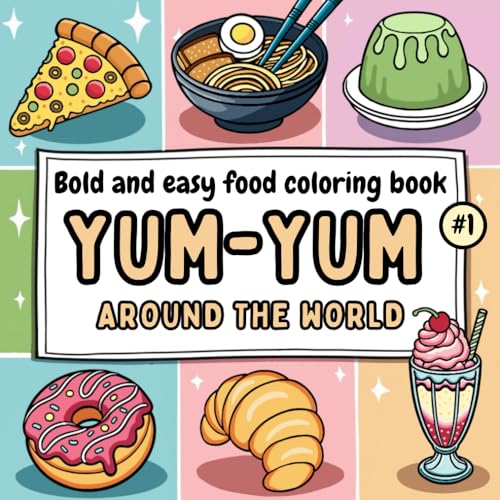 YUM-YUM around the world: A Coloring Book of Food Around The World, Dishes, Drinks, and Flavors from Different Countries with Bold and Relaxing Designs YUM-YUM around the world: A Coloring Book of Food Around The World, Dishes, Drinks, and Flavors from Different Countries with Bold and Relaxing Designs von Independently published