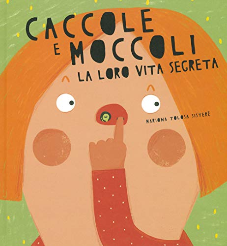 Caccole e moccoli. La loro vita segreta. Ediz. a colori (Libri illustrati)