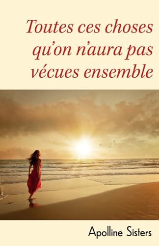 Toutes ces choses qu'on n'aura pas vécues ensemble von Librinova