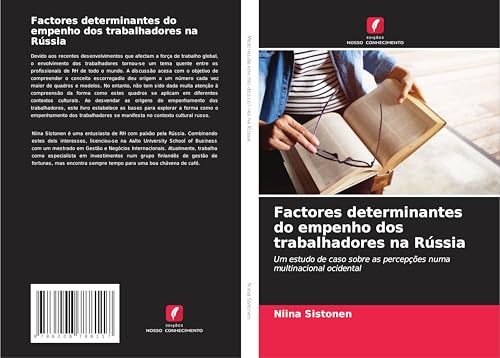 Factores determinantes do empenho dos trabalhadores na Rússia: Um estudo de caso sobre as percepções numa multinacional ocidental von Edições Nosso Conhecimento