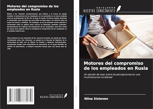 Motores del compromiso de los empleados en Rusia: Un estudio de caso sobre las percepciones en una multinacional occidental von Ediciones Nuestro Conocimiento