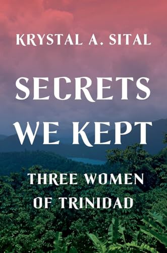 Secrets We Kept: Three Women of Trinidad von W. W. Norton & Company