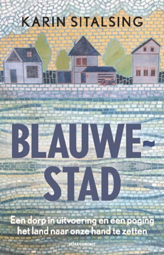 Blauwestad: een dorp in uitvoering en een poging het land naar onze hand te zetten von Atlas Contact