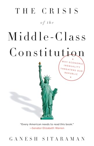 The Crisis of the Middle-Class Constitution: Why Economic Inequality Threatens Our Republic von Vintage
