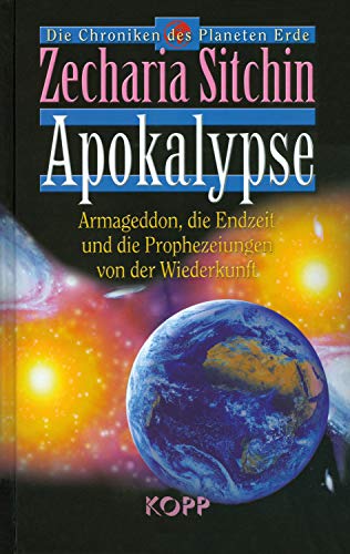 Apokalypse: Armageddon, die Endzeit und die Prophezeiungen von der Wiederkunft Apokalypse: Armageddon, die Endzeit und die Prophezeiungen von der Wiederkunft