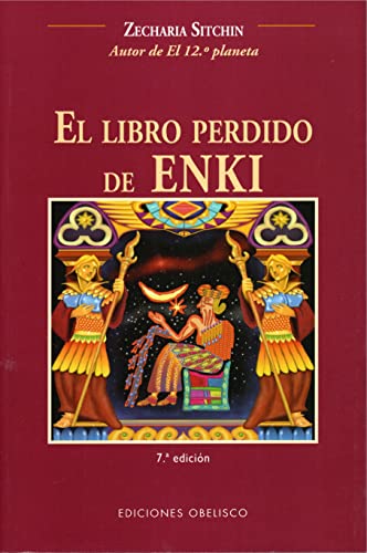 El libro perdido de Enki: Memoirs and Prophecies of an Extraterrestrial God (MENSAJEROS DEL UNIVERSO)
