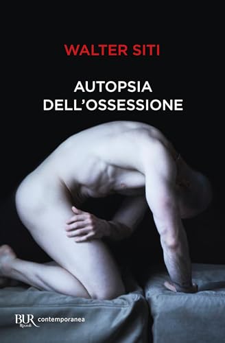 Autopsia dell'ossessione (BUR Contemporanea) von Rizzoli