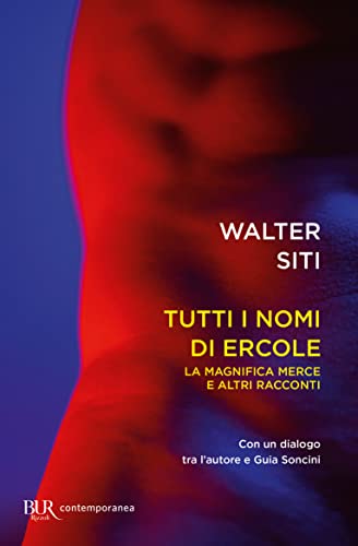 Tutti i nomi di Ercole. La magnifica merce e altri racconti (BUR Contemporanea) von Rizzoli