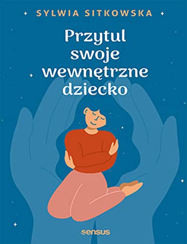 Przytul swoje wewnętrzne dziecko von Sensus