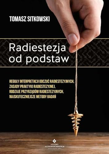 Radiestezja od podstaw von Studio Astropsychologii