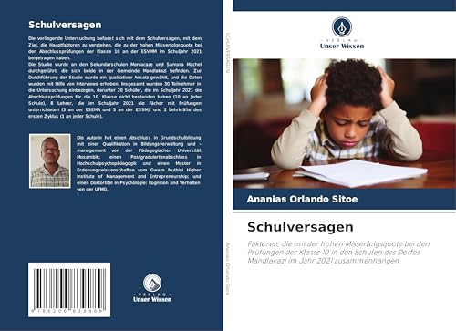 Schulversagen: Faktoren, die mit der hohen Misserfolgsquote bei den Prüfungen der Klasse 10 in den Schulen des Dorfes Mandlakazi im Jahr 2021 zusammenhängen von Verlag Unser Wissen