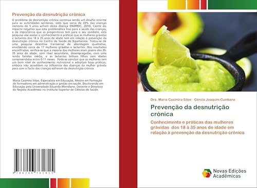 Prevenção da desnutrição crónica: Conhecimento e práticas das mulheres grávidas dos 18 à 35 anos de idade em relação à prevenção da desnutrição crônica von Novas Edições Acadêmicas