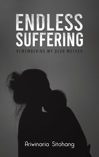 Endless Suffering: Remembering my Dear Mother von Austin Macauley Publishers