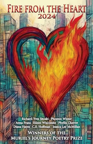Fire from the Heart 2024: Winners of the Muriel's Journey Poetry Prize von Three Ocean Press