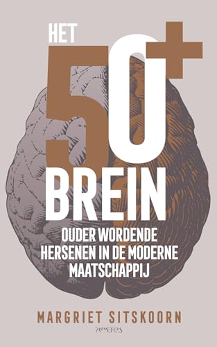 Het 50+ brein: ouder wordende hersenen in de moderne maatschappij von Prometheus