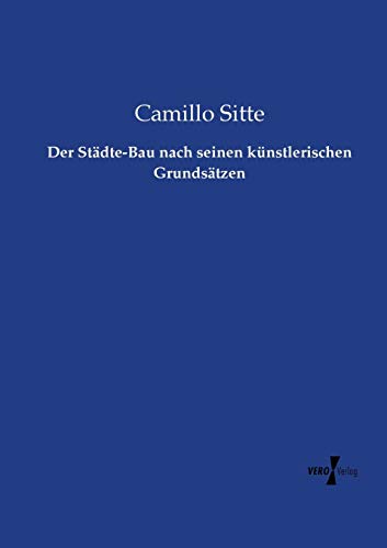 Der Städte-Bau nach seinen künstlerischen Grundsätzen von Vero Verlag