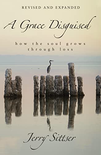 A Grace Disguised Revised and Expanded: How the Soul Grows through Loss von HarperCollins