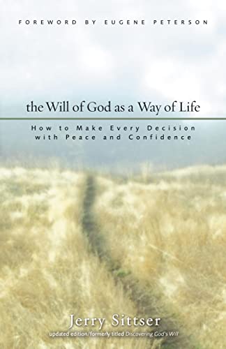 The Will of God as a Way of Life: How to Make Every Decision with Peace and Confidence von Zondervan