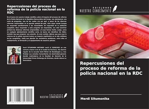Repercusiones del proceso de reforma de la policía nacional en la RDC von Ediciones Nuestro Conocimiento