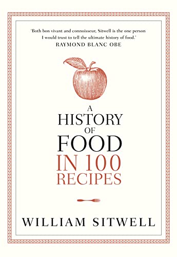 A History of Food in 100 Recipes
