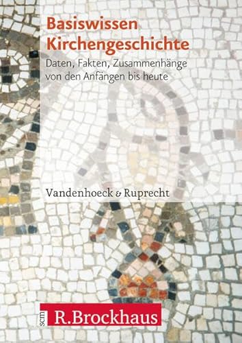 Basiswissen Kirchengeschichte: Daten, Fakten, Zusammenhänge von den Anfängen bis heute. CD-ROM