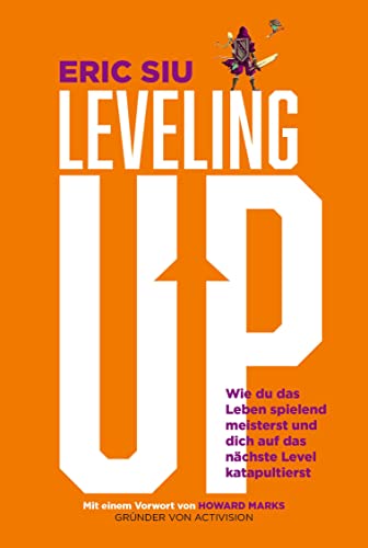 Leveling up: Wie du das Leben spielend meisterst und dich auf das nächste Level katapultierst Leveling up: Wie du das Leben spielend meisterst und dich auf das nächste Level katapultierst von Finanzbuch Verlag