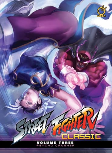 Street Fighter Classic Volume 3: Psycho Crusher (STREET FIGHTER CLASSIC HC, Band 3)