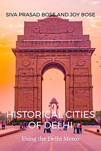 Historical Cities of Delhi: Walks Using the Delhi Metro von Notion Press