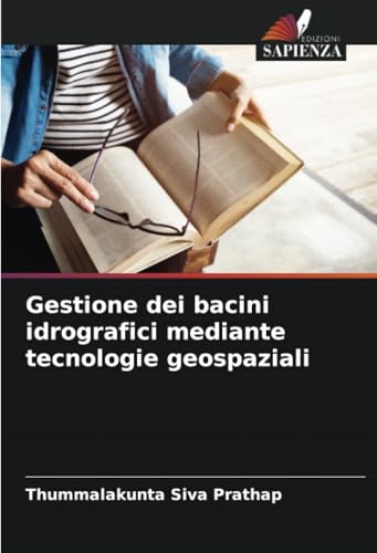 Gestione dei bacini idrografici mediante tecnologie geospaziali von Edizioni Sapienza