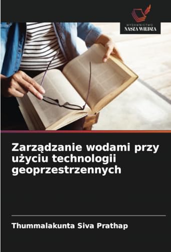 Zarządzanie wodami przy użyciu technologii geoprzestrzennych: DE von Wydawnictwo Nasza Wiedza