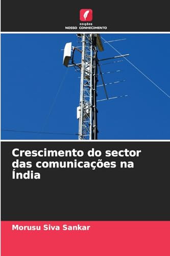 Crescimento do sector das comunicações na Índia: DE von Edições Nosso Conhecimento