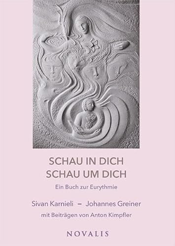 Schau in dich - schau um dich: Ein Buch zur Eurythmie (Edition Sophien-Akademie)