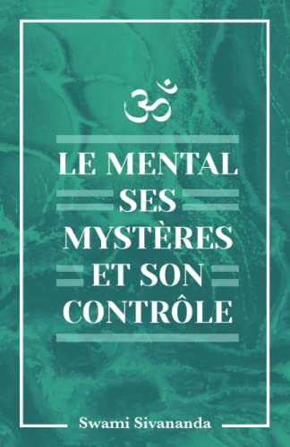 Le mental, ses mystères et son contrôle