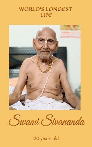 World's Longest Life: 130 years old Swami Sivananda von Independently published