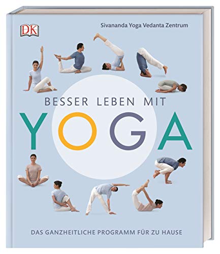 Besser leben mit Yoga: Das ganzheitliche Programm für zu Hause von DK