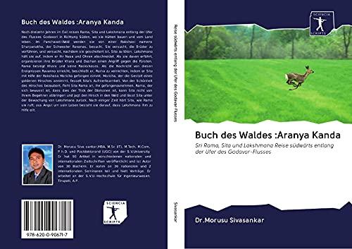 Buch des Waldes :Aranya Kanda: Sri Rama, Sita und Lakshmana Reise südwärts entlang der Ufer des Godavar-Flusses von Sciencia Scripts