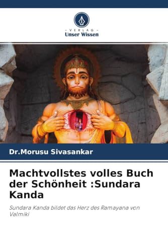 Machtvollstes volles Buch der Schönheit :Sundara Kanda: Sundara Kanda bildet das Herz des Ramayana von Valmiki